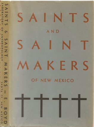 Item #5835 SAINTS AND SAINT MAKERS OF NEW MEXICO. foreword, Ed