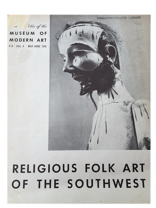 Item #5869 RELIGIOUS FOLK ART OF THE SOUTHWEST; Museum of Modern Art, Bulletin 5-6, Vol. X. M....
