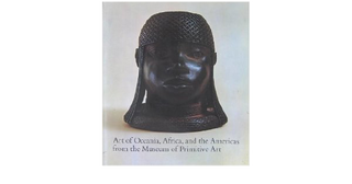 Item #6078 ART OF OCEANIA, AFRICA AND THE AMERICAS. From the Museum of Primitive Art. R. Goldwater