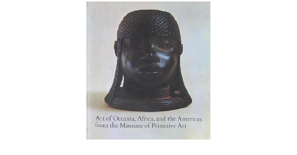 Item #6078 ART OF OCEANIA, AFRICA AND THE AMERICAS. From the Museum of Primitive Art. R. Goldwater.