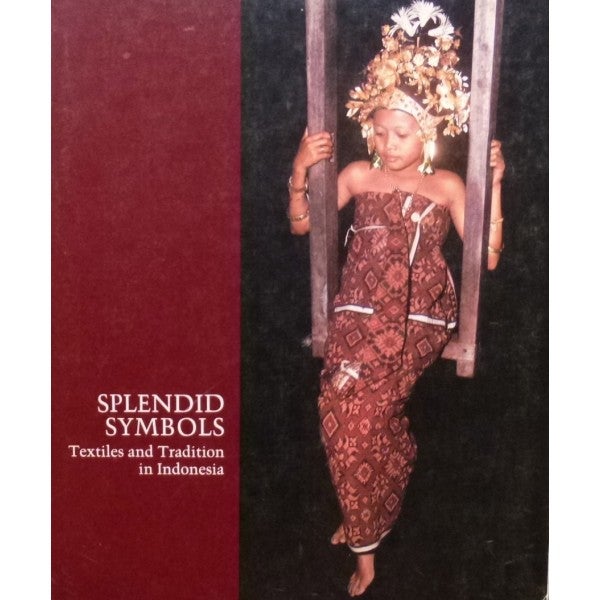 Item #620 SPLENDID SYMBOLS. Textiles and Tradition in Indonesia. M. Gittinger.