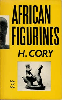 Item #6220 AFRICAN FIGURINES. Their Ceremonial Use in Puberty Rites in Tanganyika. H. Cory