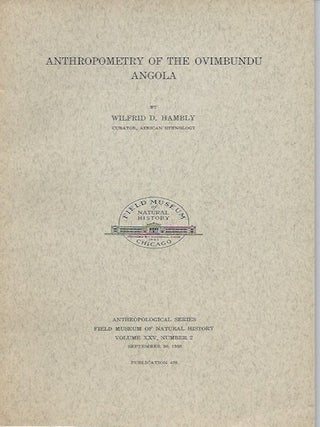 Item #6240 ANTHROPOMETRY OF THE OVIMBUNDU ANGOLA. W. d Hambly