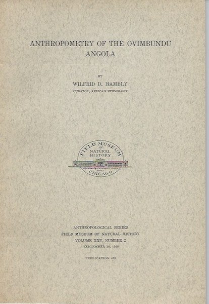 Item #6240 ANTHROPOMETRY OF THE OVIMBUNDU ANGOLA. W. d. Hambly.