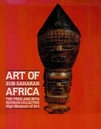 Item #6255 ART OF SUB-SAHARAN AFRICA. The Fred and Rita Richman Collection. C. m. Kreamer