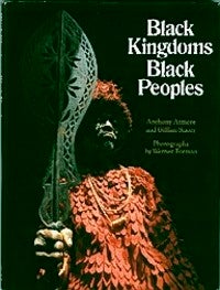 Item #6277 BLACK KINGDOMS, BLACK PEOPLE. A. Atmore, W. Forman, G. Stacey, photos