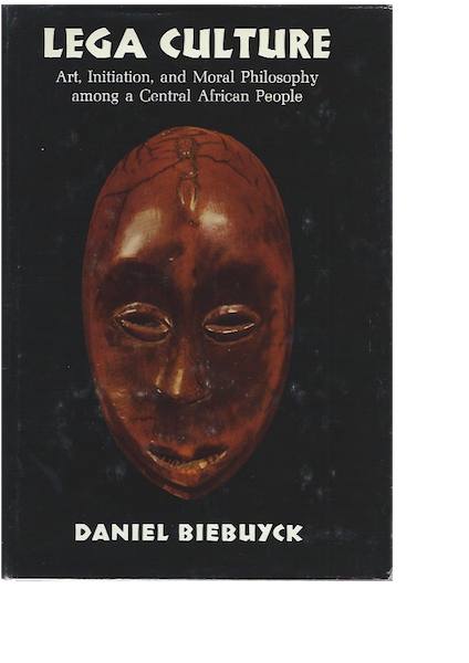 Item #6354 LEGA CULTURE: Art. Initiation and Moral Philosophy Among a Central Africa People. D. Biebuyck.