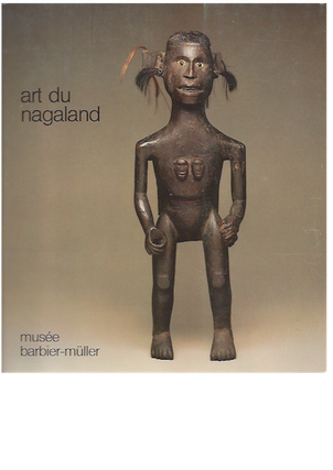 Item #640 ART DU NAGALAND. J-P Barbier