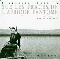 Item #6450 SUR LES TRACES DE L'AFRIQUE FANTOME. F. Huguier, M. Cressole, photographs