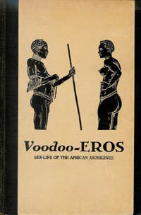Item #6480 VOODOO-EROS. Ethnological Studies in the Sex-Life of the African Aborigines. F. Bryk