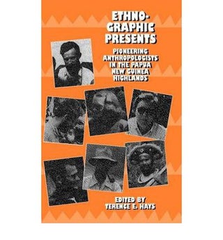 Item #6580 ETHNOGRAPHIC PRESENTS. Pioneering Anthropologists in the Papua New Guinea Highlands....