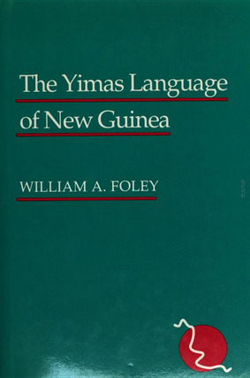 Item #6738 THE YIMAS LANGUAGE OF NEW GUINEA. W. a. Foley