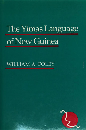 Item #6738 THE YIMAS LANGUAGE OF NEW GUINEA. W. a Foley