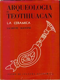 Item #6768 ARQUEOLOGIA DE TEOTIHUACAN. La Ceramica. L. Sejourne