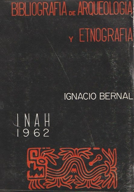 Item #6787 BIBLIOGRAFIA DE ARQUEOLOGIA Y ETNOGRAFIA, Mesoamerica y Norte de Mexico. 1514-1960. I. Bernal.