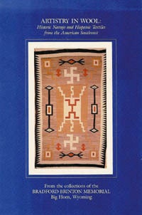 Item #7095 ARTISTRY IN WOOL. Historic Navajo and Hispanic Textiles from the American Southwest....