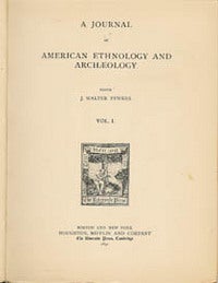 Item #7206 A JOURNAL OF AMERICAN ETHNOLOGY AND ARCHAEOLOGY. Hemenway Southwestern Archaeological...