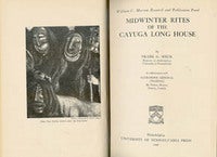 Item #7224 MIDWINTER RITES OF THE CAYUGA LONG HOUSE. F. g. Speck, A. General