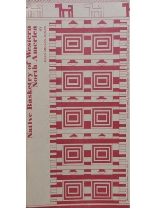 Item #7279 NATIVE BASKETRY OF WESTERN NORTH AMERICA. The Condell Collection of the Illinois State...