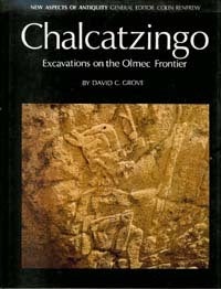 Item #732 CHALCATZINGO. Excavations on the Olmec Frontier. D. c. Grove