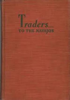 Item #7396 TRADERS TO THE NAVAJOS. The Story of the Wetherills of Kayenta. F. Gillmor, L. Wetherill
