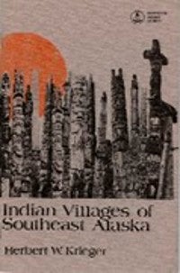 Item #7448 INDIAN VILLAGES OF SOUTHEAST ALASKA; Offprint. SMITHSONIAN INSTITUTION ANNUAL REPORT....