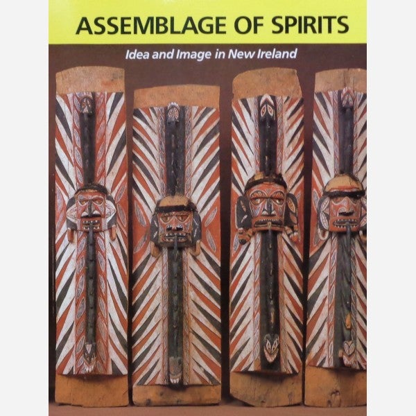 Item #7573 ASSEMBLAGE OF SPIRITS, IDEA AND IMAGE IN NEW IRELAND. L. Lincoln, R. Wagner, D. Heintze, M. Gunn, B. Clay, T. Bodrogi.