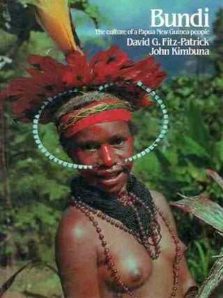 Item #7579 BUNDI. The Culture of a Papua New Guinea People. D. g. Fitzpatrick, J. Kimbuma