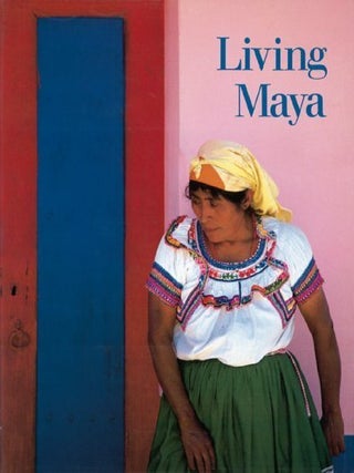 Item #7692 LIVING MAYA. W. Morris, J. Foxx, Jr., photographs
