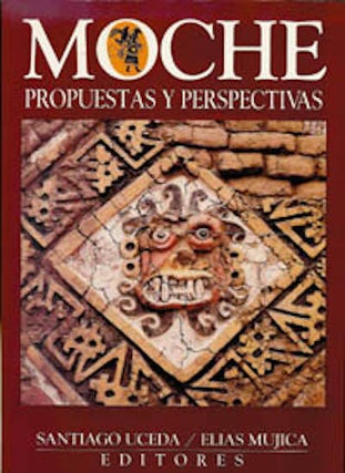 Item #7703 MOCHE, Propuestas y Perspectives. Actas de Primer Coloquio sobre la Cultura Moche....