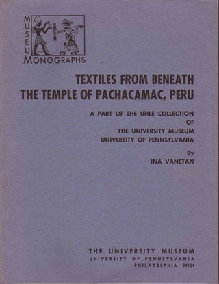 Item #7710 TEXTILES FROM BENEATH THE TEMPLE OF PACHACAMAC, PERU. I. Vanstan