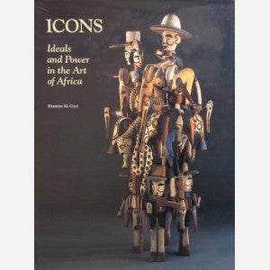 Item #8100 ICONS. Ideals and Power in the Art of Africa. H. m. Cole.
