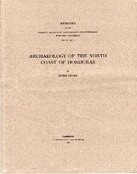 Item #822 ARCHAEOLOGY OF THE NORTH COAST OF HONDURAS. D. Stone