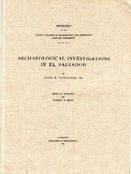 Item #824 ARCHAEOLOGICAL INVESTIGATIONS IN EL SALVADOR. III Longyear, J. M
