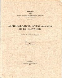 Item #824 ARCHAEOLOGICAL INVESTIGATIONS IN EL SALVADOR. III Longyear, J. M