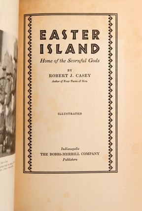 Item #8265 EASTER ISLAND, Home of the Scornful Gods. R. Casey