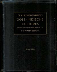 Item #8336 OOST-INDISCHE CULTURES. Opnieuw Uitgegeven Ondes Redactie Van. F. Van Gorkom, H....