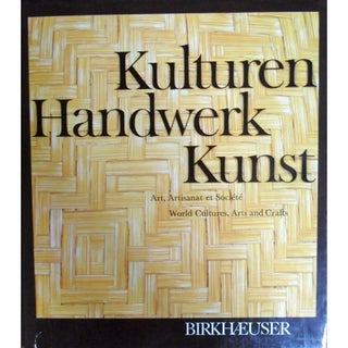 Item #9043 WORLD CULTURES ARTS AND CRAFTS (Kulturen Handwerk Kunst). A. Sieller, T. Gantner, R....