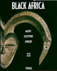 Item #9060 BLACK AFRICA. Masks, Sculpture, Jewelry. L. Meyer