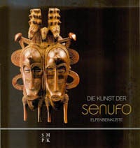 Item #9104 DIE KUNST DER SENUFO ELFENBEINKUSTE. H-j. Koloss, T. Forster
