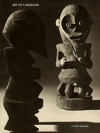Item #9124 THE ART OF CAMEROON. P. Gebauer, R. Sieber, S. Vocel, foreword, intro