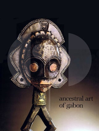 Item #9236 ANCESTRAL ART OF GABON, From the Collections of the Barbier-Muller Museum. L. Perrois