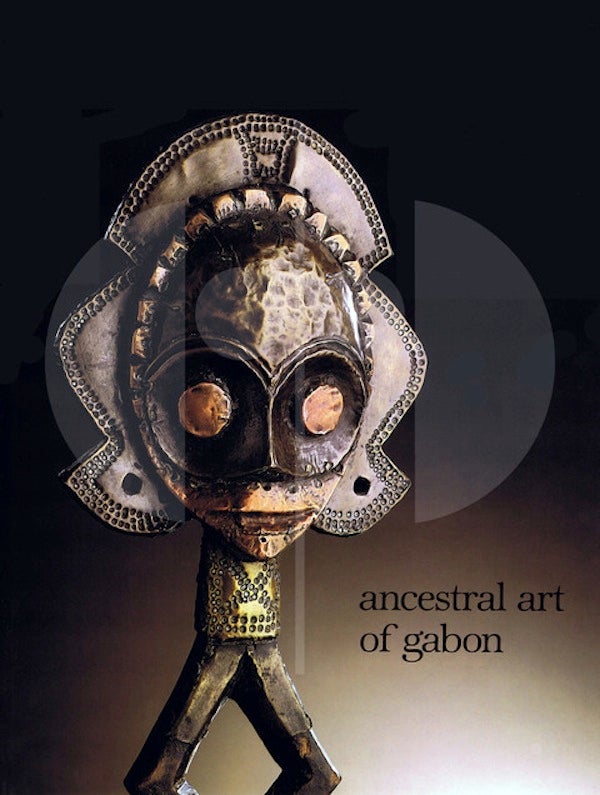 Item #9236 ANCESTRAL ART OF GABON, From the Collections of the Barbier-Muller Museum. L. Perrois.