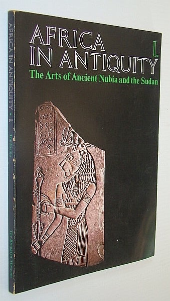 Item #9253 AFRICA IN ANTIQUITY: The Arts of Ancient Nubia and the Sudan. (Vol. II only of 2 volumes). Vol. II: The Exhibition
