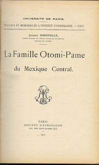Item #9340 LA FAMILLE OTOMI-PAME DU MEXIQUE CENTRAL. J. Soustelle.