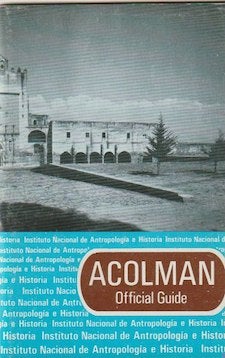 Item #9590 Official Guide. ACOLMAN, Guidebooks for Mexican Archaeological Sites and Museums