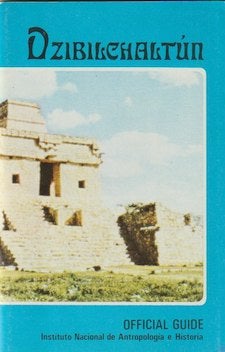 Item #9595 Official Guide. DZIBILCHALTUN, Guidebooks for Mexican Archaeological Sites and Museums