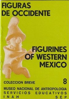 Item #9596 Official Guide. FIGURINES OF WEST MEXICO. Guidebooks for Mexican Archaeological Sites...