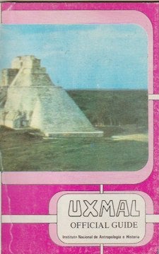 Item #9603 Official Guide. UXMAL, Guidebooks for Mexican Archaeological Sites and Museums