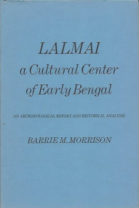 Item #9845 LALMAI, A Cultural Center of Early Bengal, An Archaeological Report and Historical...